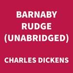 Barnaby Rudge (UNABRIDGED)