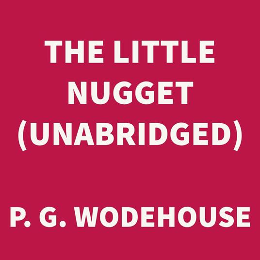 The Little Nugget (UNABRIDGED)