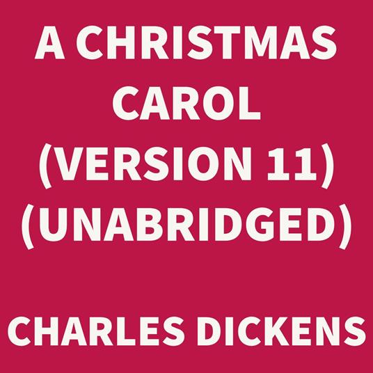 A Christmas Carol (Version 11) (UNABRIDGED)