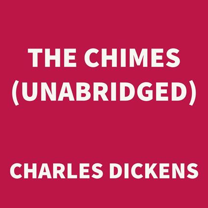 The Chimes (UNABRIDGED)