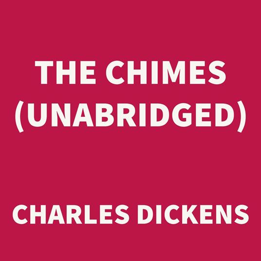 The Chimes (UNABRIDGED)