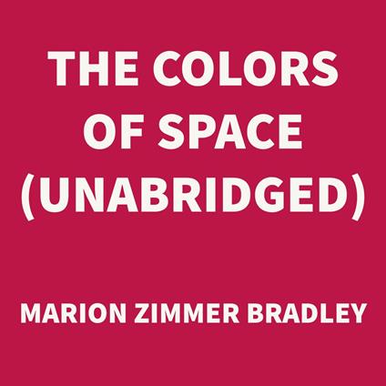 The Colors of Space (UNABRIDGED)