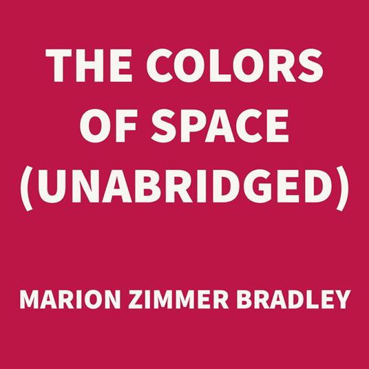The Colors of Space (UNABRIDGED)
