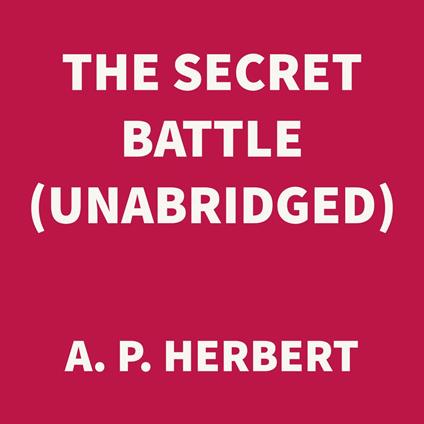 The Secret Battle (UNABRIDGED)