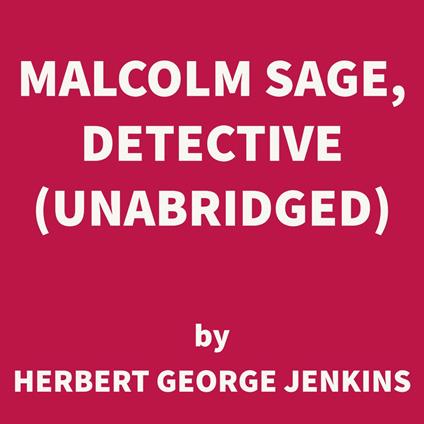 Malcolm Sage, detective (UNABRIDGED)