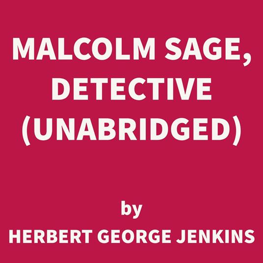 Malcolm Sage, detective (UNABRIDGED)