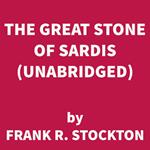 The Great Stone of Sardis (UNABRIDGED)