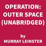 Operation: Outer Space (UNABRIDGED)