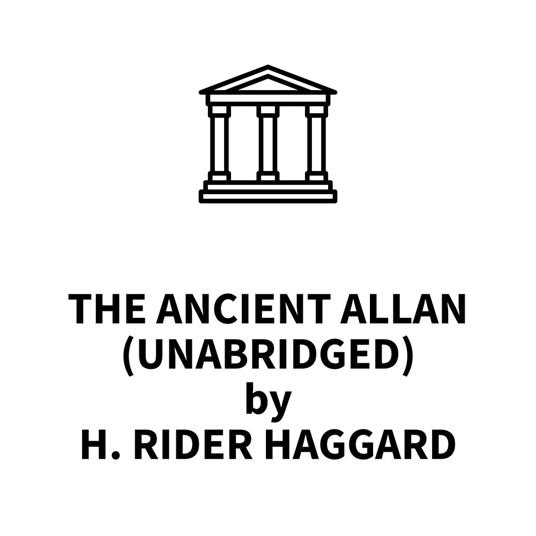 The Ancient Allan (UNABRIDGED)