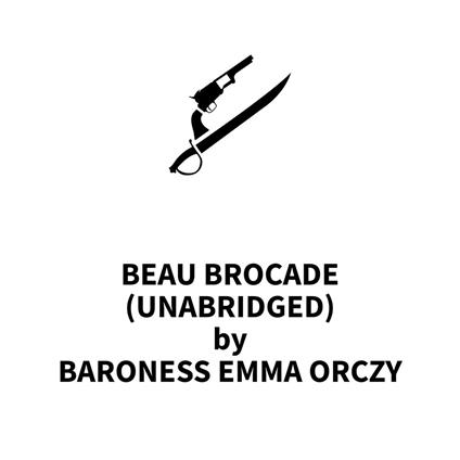 Beau Brocade (UNABRIDGED)
