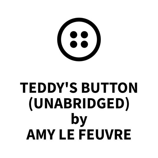 Teddy's Button (UNABRIDGED)