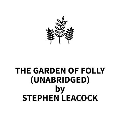 The Garden Of Folly (UNABRIDGED)