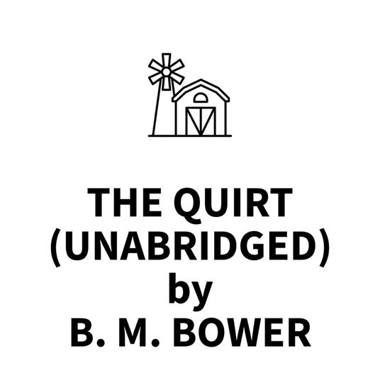The Quirt (UNABRIDGED)