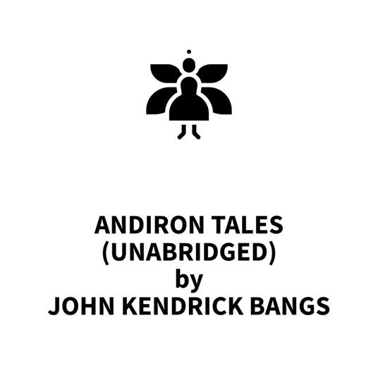 Andiron Tales (UNABRIDGED)