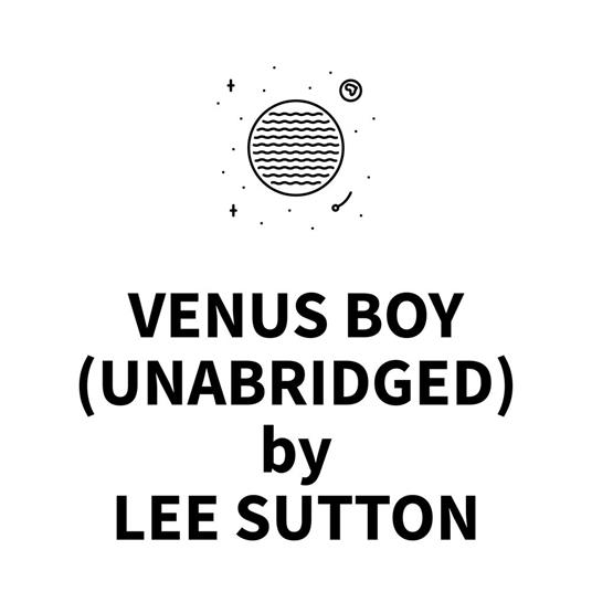 Venus Boy (UNABRIDGED)