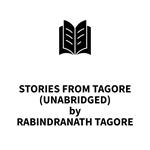 Stories from Tagore (UNABRIDGED)