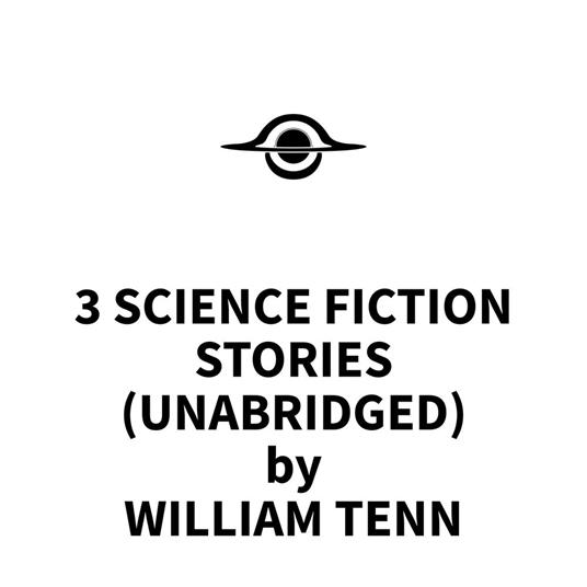 3 Science Fiction Stories (UNABRIDGED)