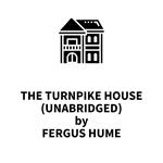 The Turnpike House (UNABRIDGED)