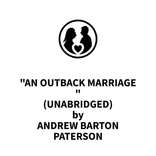"An Outback Marriage (UNABRIDGED) "