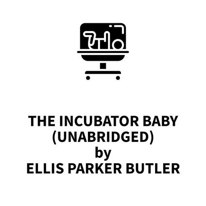 The Incubator Baby (UNABRIDGED)