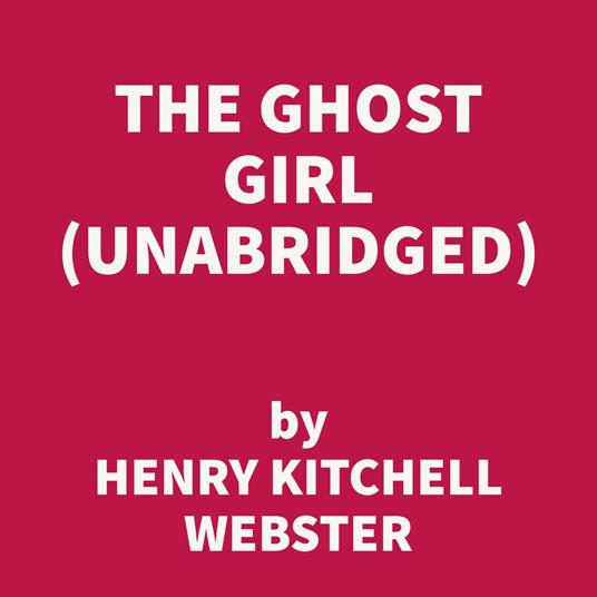 The Ghost Girl (UNABRIDGED)