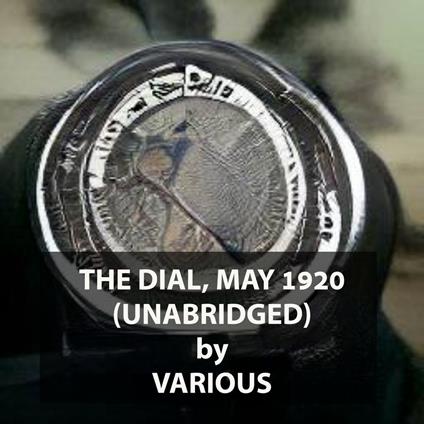 The Dial, May 1920 (UNABRIDGED)