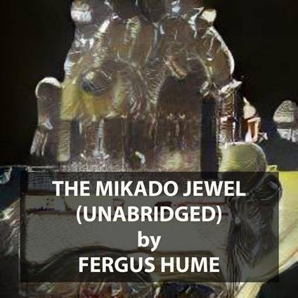 The Mikado Jewel (UNABRIDGED)