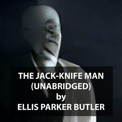 The Jack-Knife Man (UNABRIDGED)