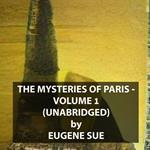 The Mysteries of Paris - Volume 1 (UNABRIDGED)
