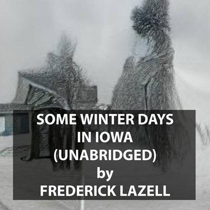 Some Winter Days in Iowa (UNABRIDGED)