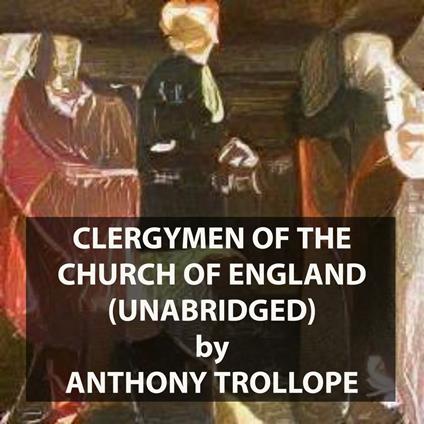 Clergymen Of The Church Of England (UNABRIDGED)