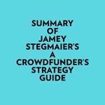 Summary of Jamey Stegmaier's A Crowdfunder’s Strategy Guide