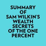Summary of Sam Wilkin's Wealth Secrets of the One Percent