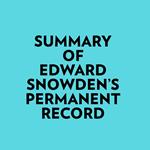 Summary of Edward Snowden's Permanent Record