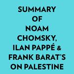 Summary of Noam Chomsky, Ilan Pappé & Frank Barat's On Palestine