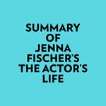 Summary of Jenna Fischer's The Actor's Life