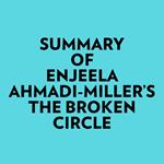 Summary of Enjeela Ahmadi-Miller's The Broken Circle