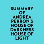 Summary of Andrea Perron's House of Darkness House of Light
