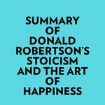 Summary of Donald Robertson's Stoicism and The Art of Happiness