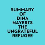 Summary of Dina Nayeri's The Ungrateful Refugee