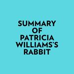 Summary of Patricia Williams's Rabbit