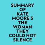 Summary of Kate Moore's The Woman They Could Not Silence