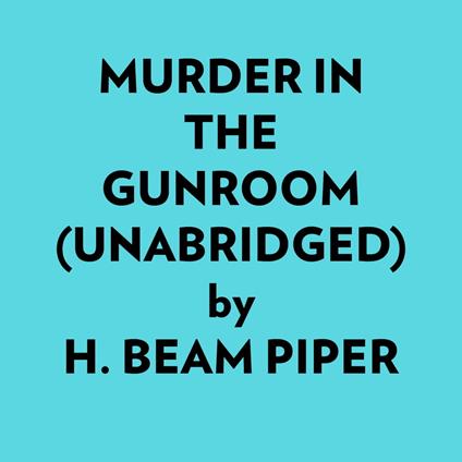 Murder In The Gunroom (Unabridged)