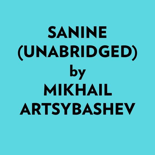 Sanine (Unabridged)