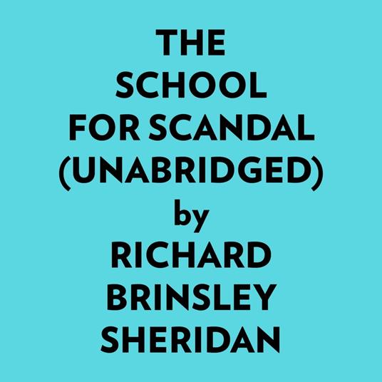 The School For Scandal (Unabridged)