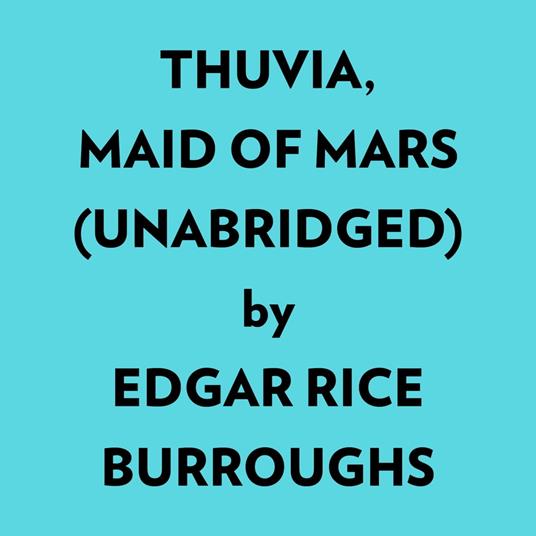 Thuvia, Maid Of Mars (Unabridged)