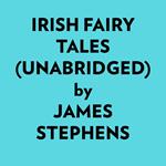 Irish Fairy Tales (Unabridged)
