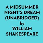 A Midsummer Night’s Dream (Unabridged)