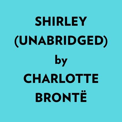 Shirley (Unabridged)