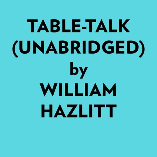Tabletalk (Unabridged)